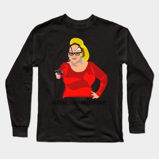 George Santos is Divine Long Sleeve T-Shirt